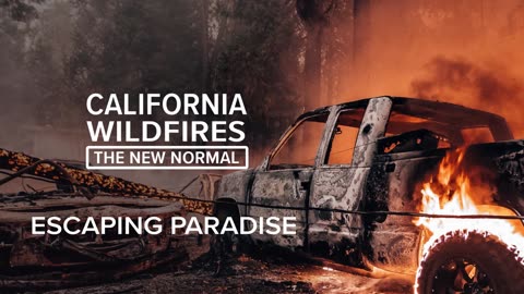 Escaping Paradise | California Wildfires : The New Normal (2018)