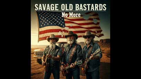 Savage Old Bastards – No More