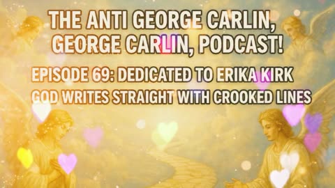 Episode 69: Dedicated to Erika Kirk: “God Writes Straight With Crooked Lines” #faith