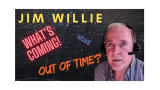 Jim Willie: What’s Coming — Are We Out Of Time? 2