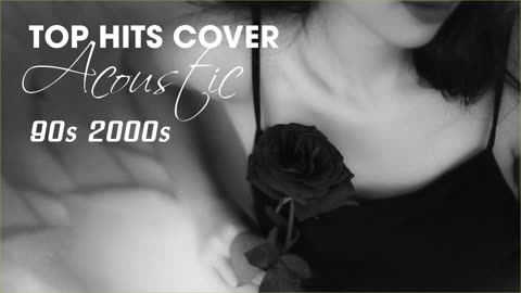Best Acoustic 90s 2000s Top Hits Songs Of 90s 2000s