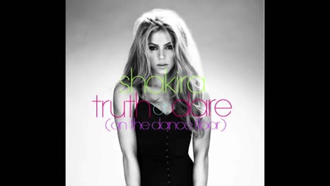 Shakira - Truth or Dare (On the Dance Floor) [2012 Demo]