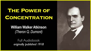 The Power of Concentration | Full Audiobook by William Walker Atkinson (Theron Q. Dumont)