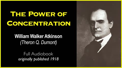 The Power of Concentration | Full Audiobook by William Walker Atkinson (Theron Q. Dumont)