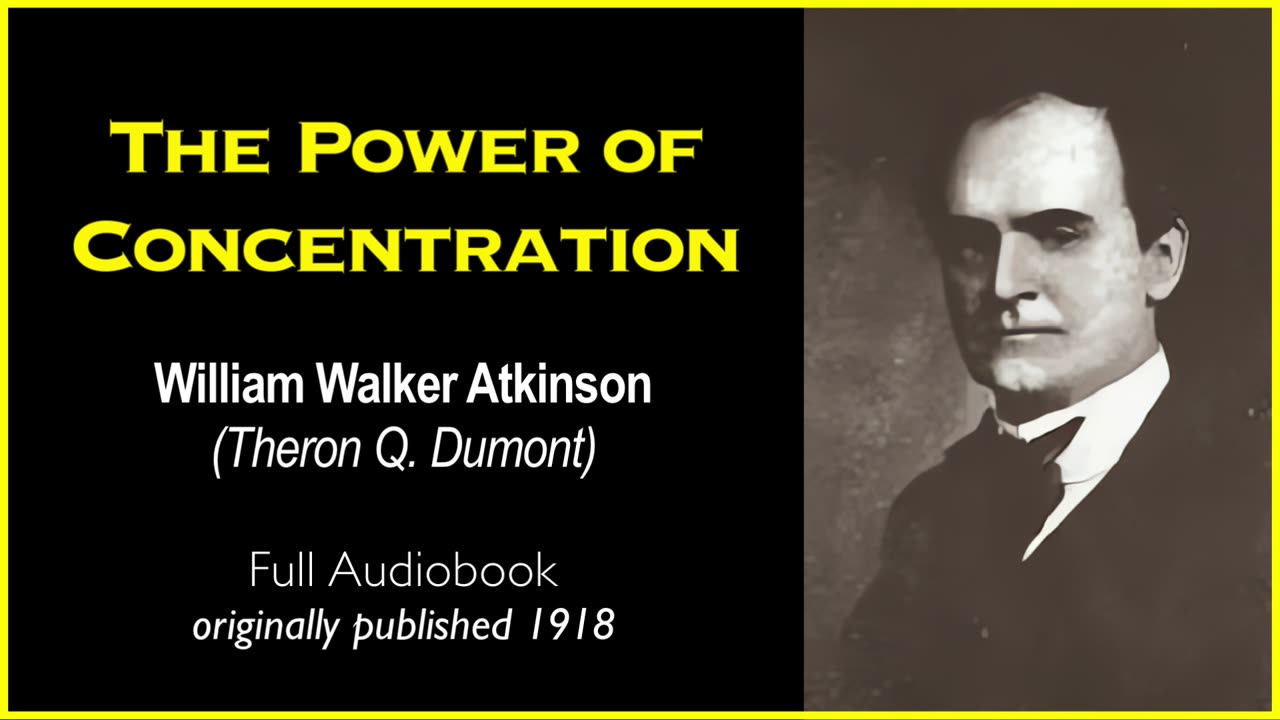The Power of Concentration | Full Audiobook by William Walker Atkinson (Theron Q. Dumont)