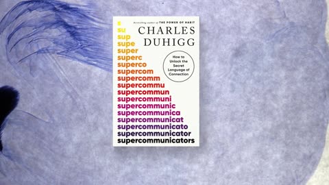 Learn How to talk with everyone in 2025 !_ Supercommunicators by Charles Duhigg summary Audiobook
