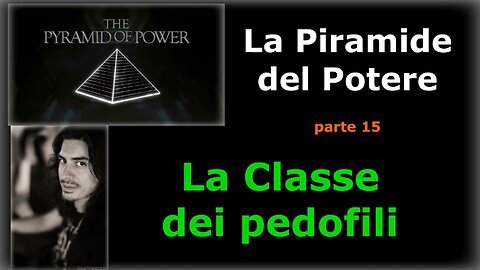 La Piramide del Potere: Capitolo 15 - La Classe dei pedofili