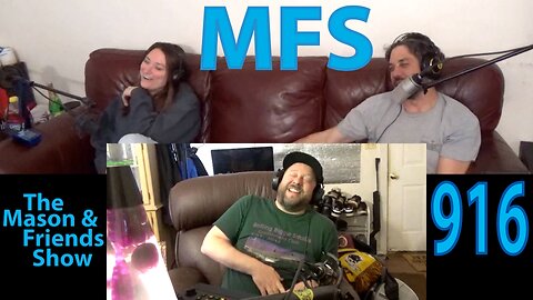 The Mason and Friends Show. Episode 916. How What? Trifecta Orgasms. X Pro Lady. FREEDOMs