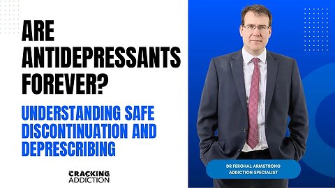 Can You Stop Antidepressants Safely? Tapering, Withdrawal & Advice from Dr. Ferghal Armstrong