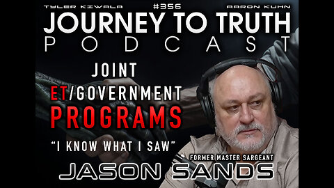 EP 356 | Former Master Sergeant: Jason Sands | Joint ET / Government Programs | " I know what I saw"