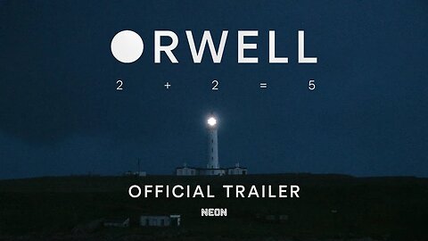 ORWELL 2+2=5 - Official Greenband Trailer