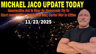 Michael Jaco Situation Update Nov 23: "Insurrection Act Is Near As Democrats Try To Start Insurrection, Venezuela War, Cartel War In Cities"