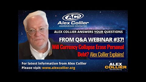 Will Currency Collapse Erase Personal Debt? Alex Collier Explains!