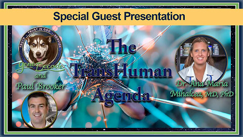2026-01-15: Special Guest Dr. Ana Maria Mihalcea, MD, PhD on the Transhuman Agenda