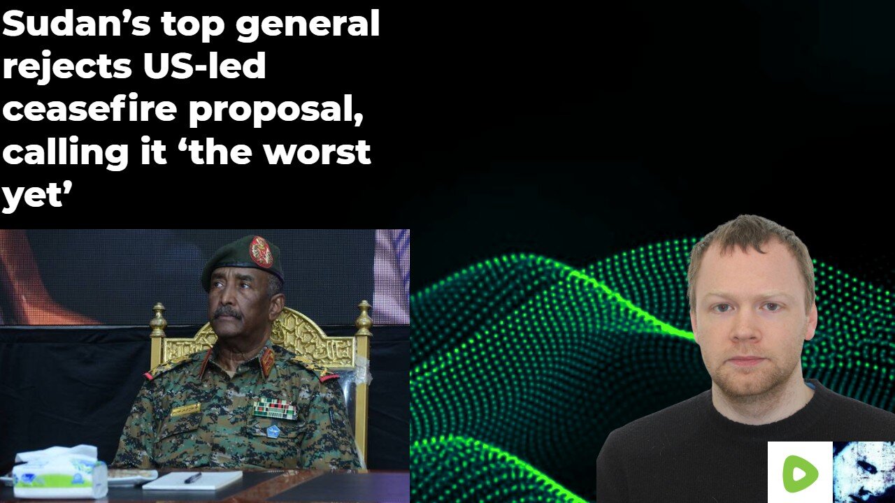 Sudan’s top general rejects US-led ceasefire proposal, calling it ‘the worst yet’