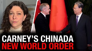 Carney aligns Canada with the CCP as 'New World Order' awaits