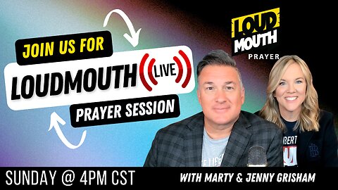 Loudmouth Prayer LIVE - Marty & Jenny Grisham - TAKE YOUR VICTORY