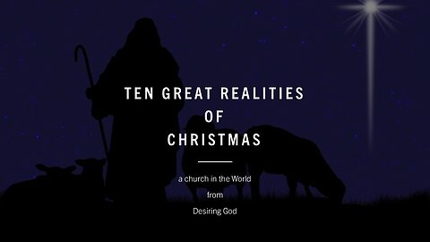 Ten Great Realities of Christmas