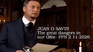 JUAN O SAVIN- The great dangers in our time- PPN 2 11 2026