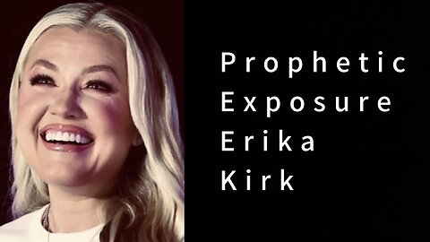 Prophetic Word - Evil Exposures - Erika Kirk