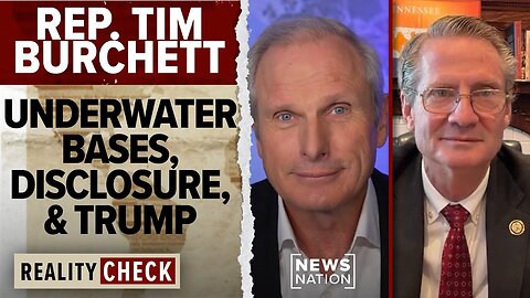Rep. Tim Burchett on underwater bases, whistleblowers and Trump | Reality Check