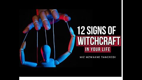 12 signs of witchcraft in your life