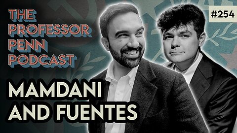 Politics for the Powerless! | MAMDANI & FUENTES w/ Professor Penn | EP254