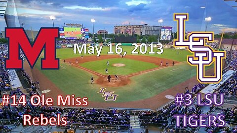 5/16/13 - #14 Ole Miss vs #3 LSU