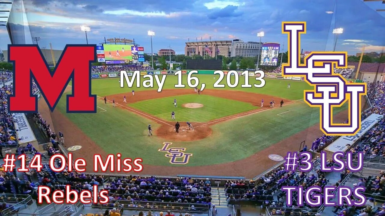 5/16/13 - #14 Ole Miss vs #3 LSU