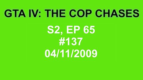 GTA IV: The Cop Chase S2 E65