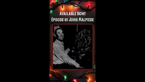 🎄 Episode 81: John Malpiede — Available Now 🎄