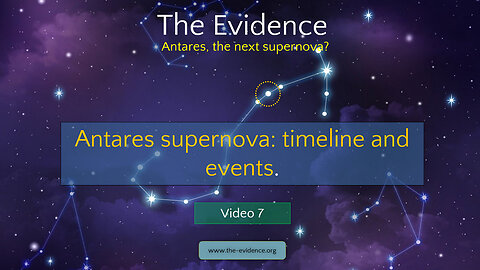 7 - The Evidence – Antares supernova: timeline and events - FULL HD