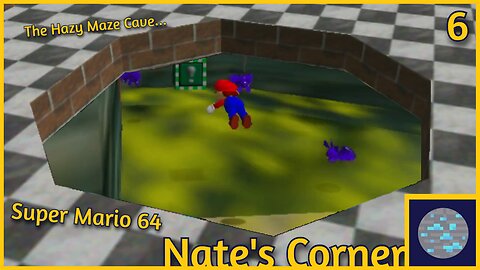The Hazy Maze Cave... | Super Mario 64 Part 6