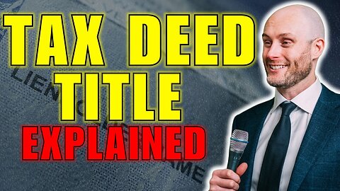 Tax Deed Title Explained