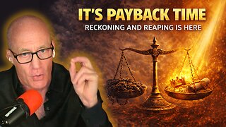 It’s Payback Time! (Prophetic Word: Reckoning, Reaping & Double Portion)