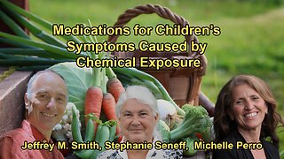 How Children Are Medicated to Manage Symptoms Caused by Chemical Toxicity, Including Glyphosate