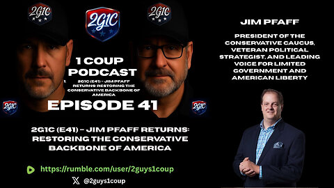 2G1C (E41) – Jim Pfaff Returns: Restoring the Conservative Backbone of America