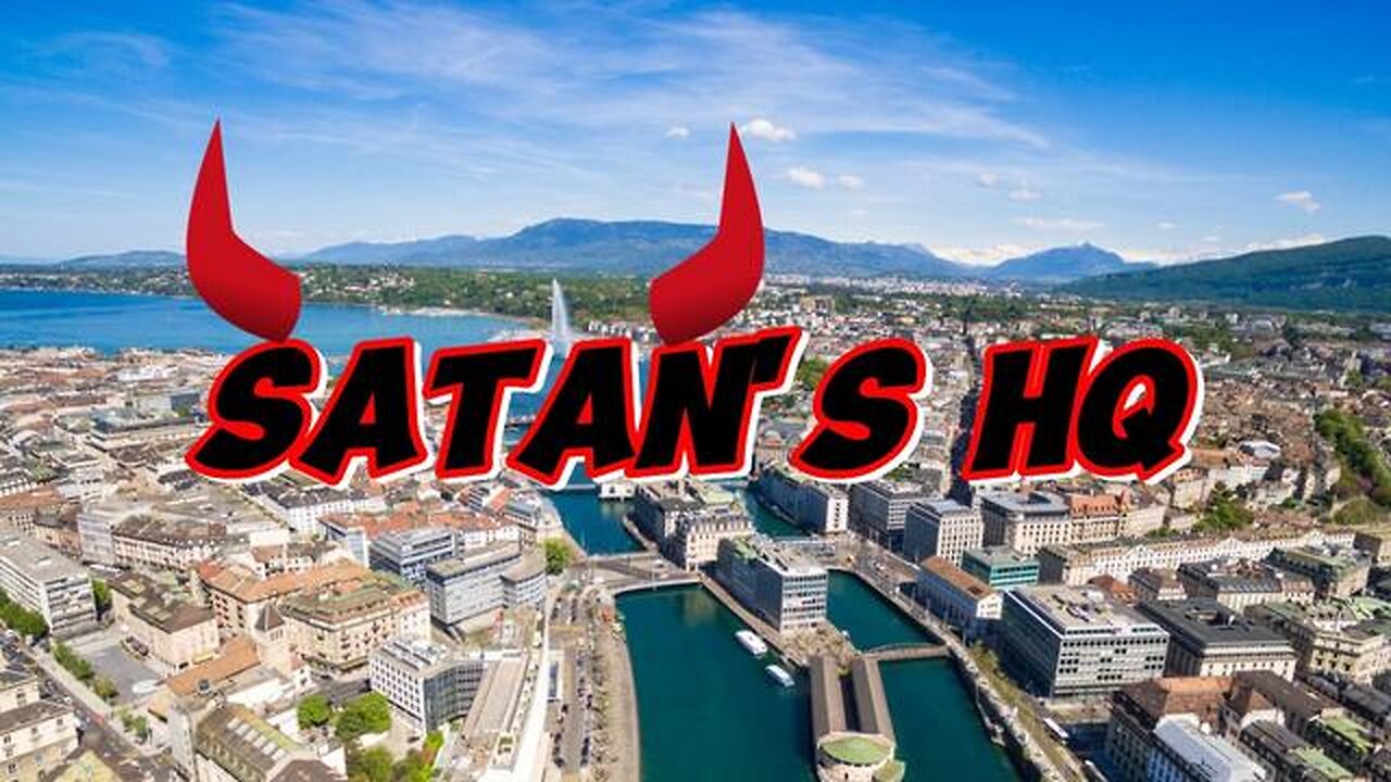 Geneva is Satan's HQ - KILLUMINATI13420
