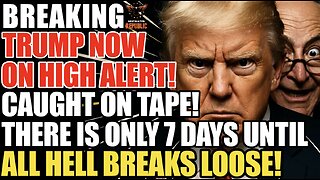 WTH! Trump Now on High Alert After THIS is Caught on Tape! ONLY Days Remain Until Hell Breaks Loose!