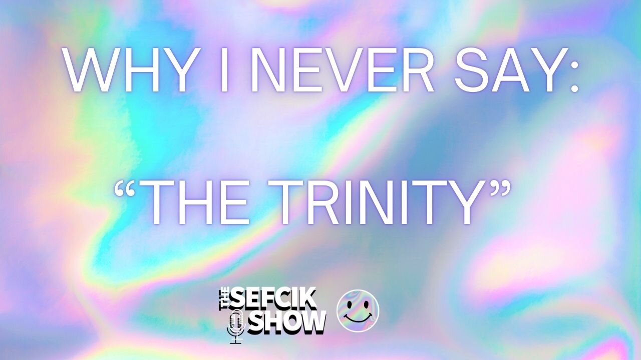 Why I Don't Say "The Trinity"