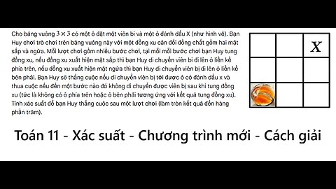 Toán 11: Xác suất: Cho bảng vuông 3x3 có một ô đặt một viên bi và một ô đánh dấu X (như hình vẽ).