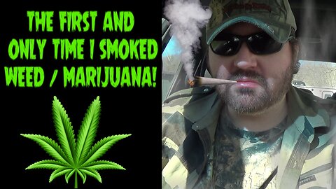 The First And Only Time I Smoked Weed / Marijuana (BBT)