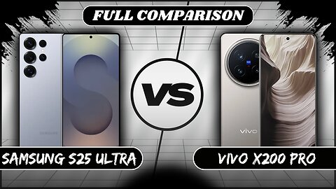 Samsung Galaxy S25 Ultra Vs Vivo X200 Pro Full Comparison | Phone Sphere