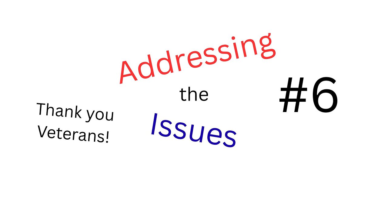Addressing the Issues Episode #6: Happy Veterans Day!