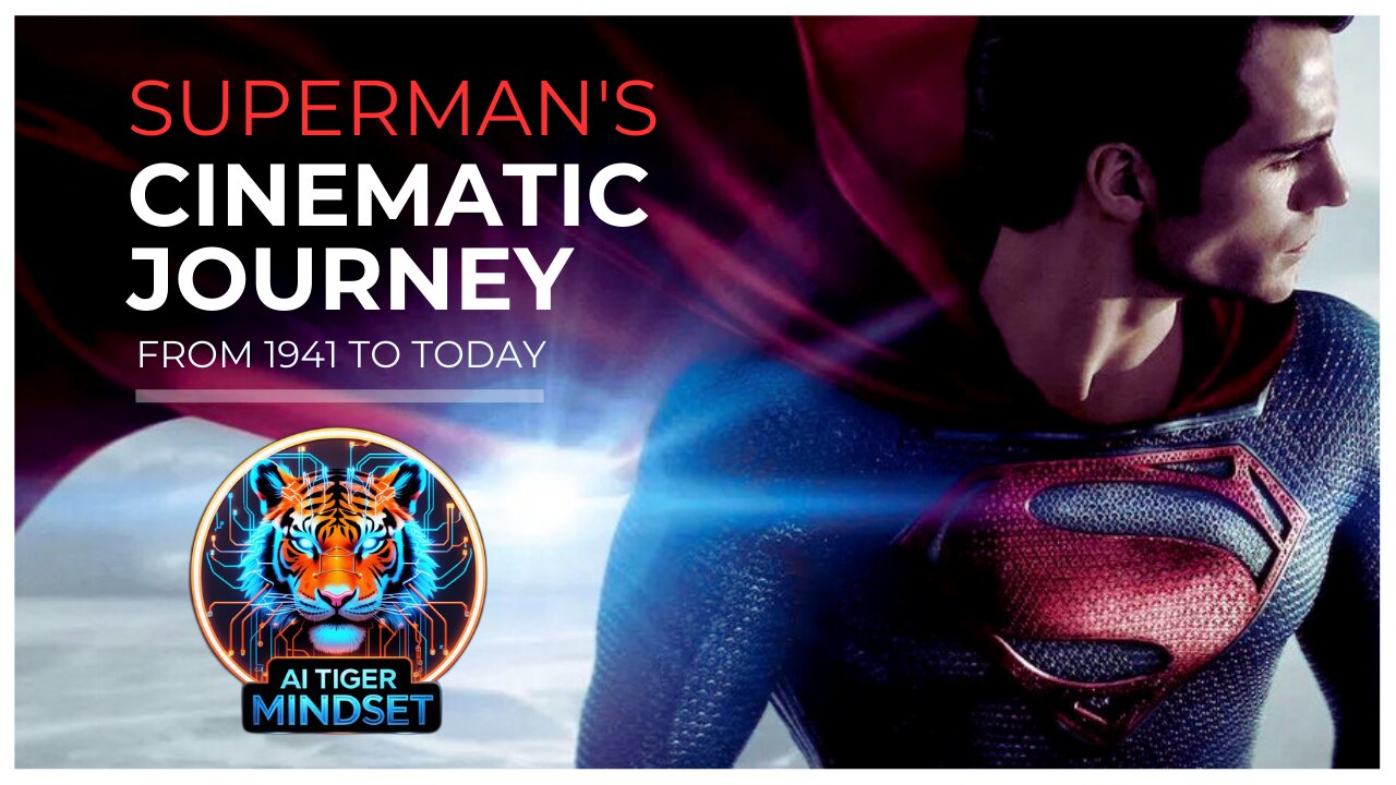 Superman's Cinematic Journey From 1941 | AI TIGER MINDSET