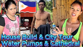 Filipina Charity House Build Project, Pumps & City Tour! OFF GRID ISLAND FAMILY PHILIPPINES LIVING