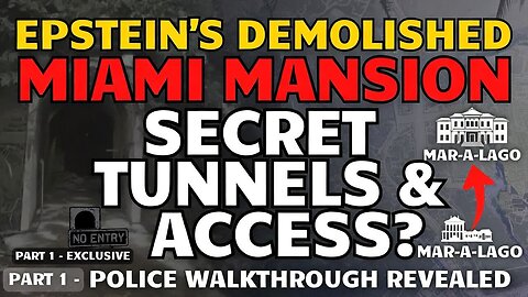 EPSTEIN'S MIAMI MANSION: Secret Tunnels, Demolition & The Mar-a-Lago Connection | Part 1