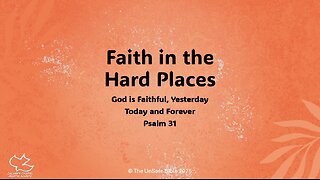 Psalm 31 Faith in the Hard Places