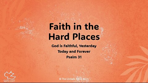 Psalm 31 Faith in the Hard Places