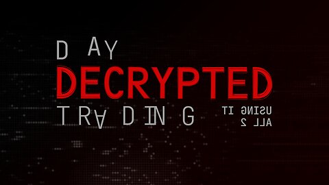 Day Trading Decoded - Using It All 2 (DTD 21)